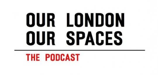 Our London Our spaces podcasts sign